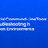 Essential Command-Line Tools for Troubleshooting in Microsoft Environments